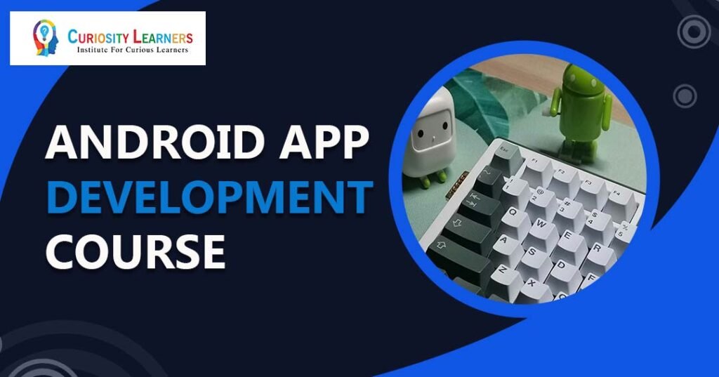 Android App Development Course-Curiosity Learners