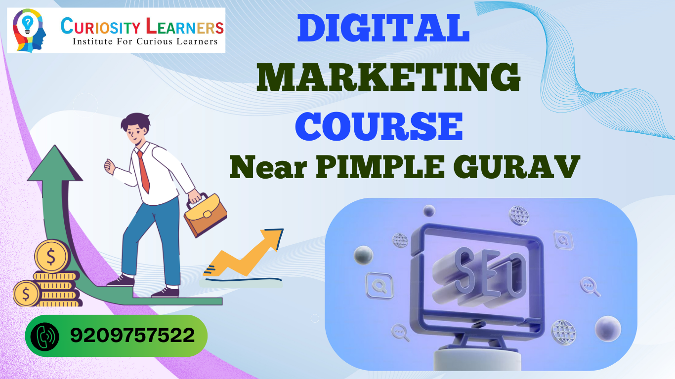 Best Digital Marketing Course Near Pimple Gurav-Curiosity Learners