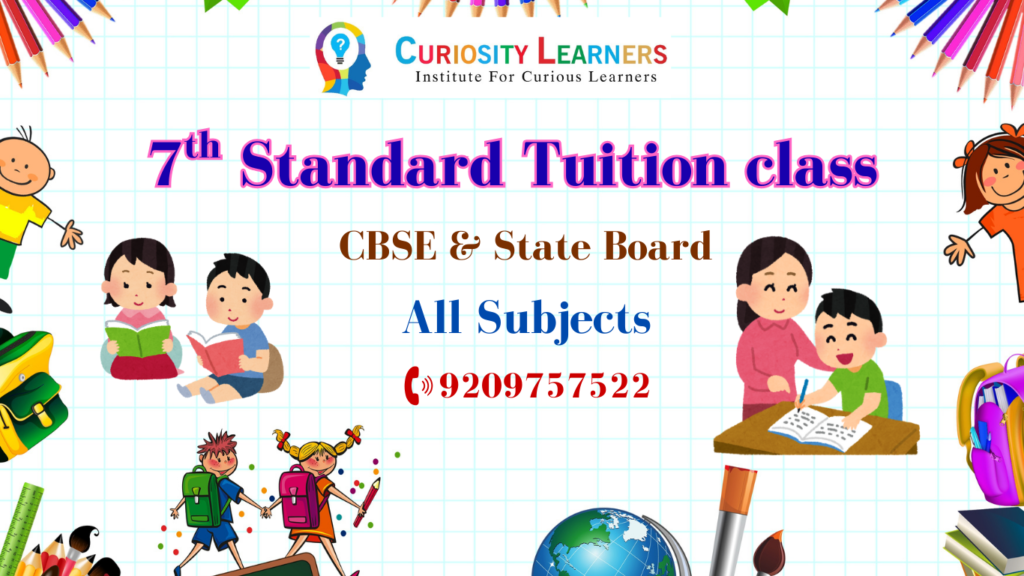 Best 7th Standard Tuition Class - Curiosity Learners